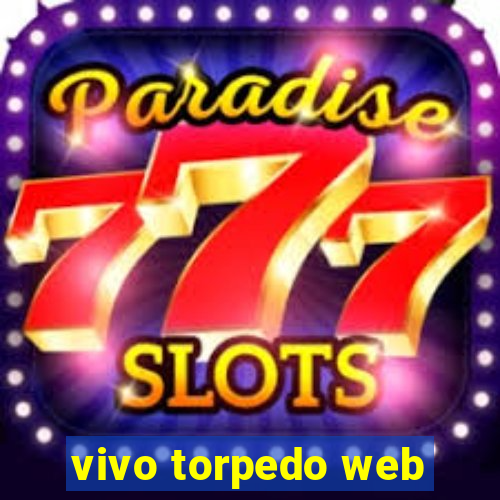 vivo torpedo web